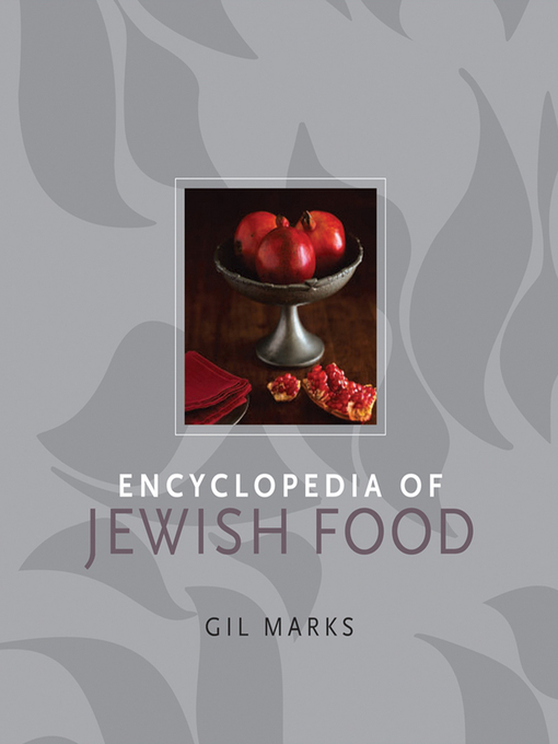 Title details for Encyclopedia of Jewish Food by Gil Marks - Available
